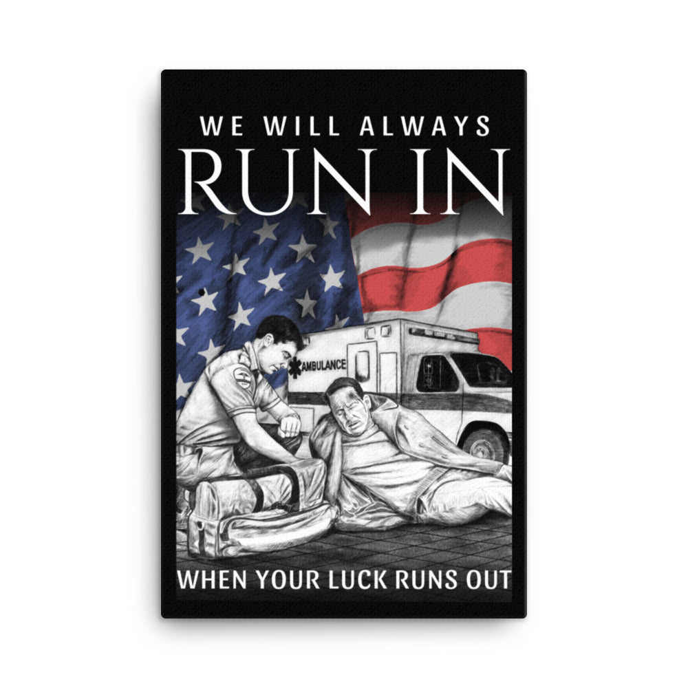 We Will Always Run In When Your Luck Runs Out Canvas FREE SHIPPING