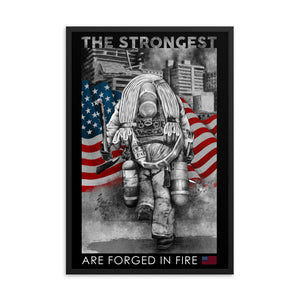 The Strongest Are Forged In Fire Framed Poster FREE SHIPPING