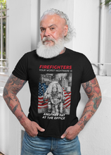 Load image into Gallery viewer, Firefighter Your Worst Nightmare Is Another Day At The Office T-Shirt FREE SHIPPING