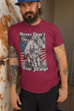 Load image into Gallery viewer, Heroes Don&#39;t Wear Jerseys T-Shirt FREE SHIPPING