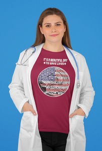 Its A Beautiful Day To Save Lives T-Shirt FREE SHIPPING