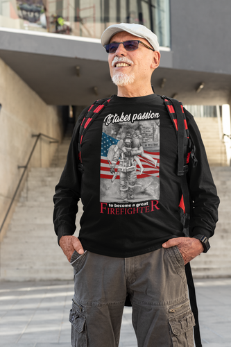 It Takes Passion To Become A Great Firefighter Long Sleeve Tee FREE SHIPPING