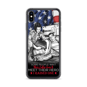 Some People Wait Their Entire Life To Meet Their Hero I Raised Mine iPhone Case FREE SHIPPING