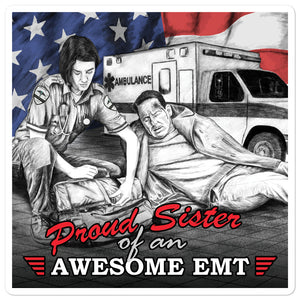 Proud Sister Of An Awesome EMT Bubble-Free Stickers FREE SHIPPING