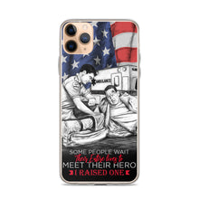 Load image into Gallery viewer, Some People Wait Their Entire Life To Meet Their Hero I Raised One iPhone Case FREE SHIPPING