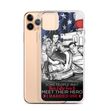 Load image into Gallery viewer, Some People Wait Their Entire Life To Meet Their Hero I Married Mine EMT iPhone Case FREE SHIPPING