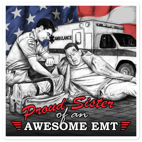 Proud sister of an awesome EMT Bubble-free stickers FREE SHIPPING