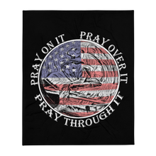 Load image into Gallery viewer, Pray On It Pray Over It Pray Throguh It Throw Blanket FREE SHIPPING