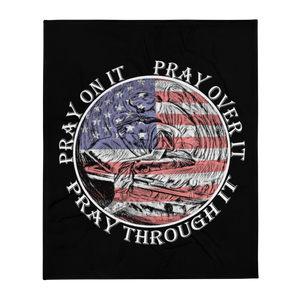 Pray On It Pray Over It Pray Throguh It Throw Blanket FREE SHIPPING