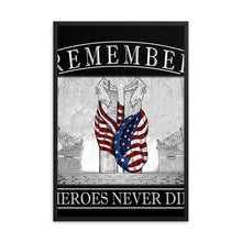 Load image into Gallery viewer, Remember Heroes Never Die Framed Poster FREE SHIPPING