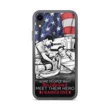 Load image into Gallery viewer, Some People Wait Their Entire Life To Meet Their Hero I Raised One iPhone Case FREE SHIPPING