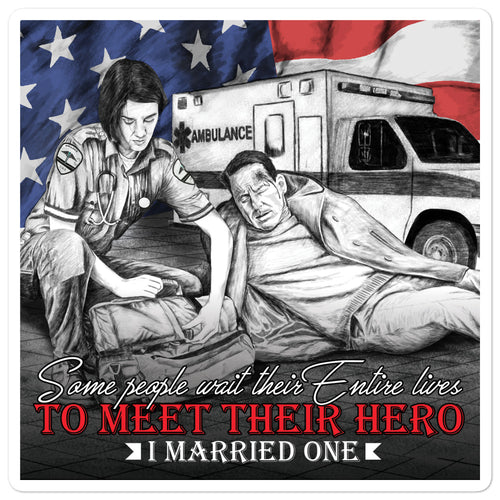 People Wait Their Entire Life To Meet Their Hero I Married One Bubble-Free Stickers FREE SHIPPING