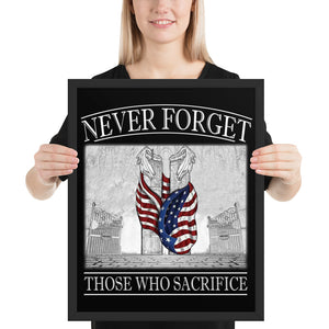 Never Forget Those Who Sacrifice Framed poster FREE SHIPPING