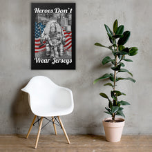 Load image into Gallery viewer, Heroes Don&#39;t Wear Jerseys Canvas FREE SHIPPING