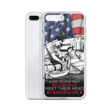 Load image into Gallery viewer, Some People Wait Their Entire Life To Meet Their Hero I Married Mine iPhone Case FREE SHIPPING