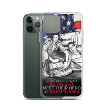 Load image into Gallery viewer, Some People Wait Their Entire Life To Meet Their Hero I Married Mine EMT iPhone Case FREE SHIPPING