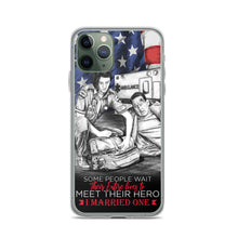 Load image into Gallery viewer, Some People Wait Their Entire Life To Meet Their Hero I Married Mine EMT iPhone Case FREE SHIPPING