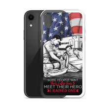 Load image into Gallery viewer, Some People Wait Their Entire Life To Meet Their Hero I Raised One iPhone Case FREE SHIPPING