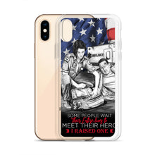 Load image into Gallery viewer, Some People Wait Their Entire Life To Meet Their Hero I Raised Mine iPhone Case FREE SHIPPING