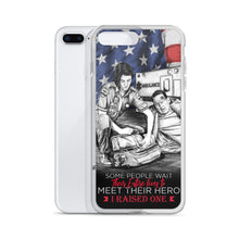 Load image into Gallery viewer, Some People Wait Their Entire Life To Meet Their Hero I Raised Mine iPhone Case FREE SHIPPING