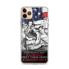 Load image into Gallery viewer, Some People Wait Their Entire Life To Meet Their Hero I Married Mine EMT iPhone Case FREE SHIPPING