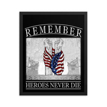 Load image into Gallery viewer, Remember Heroes Never Die Framed Poster FREE SHIPPING