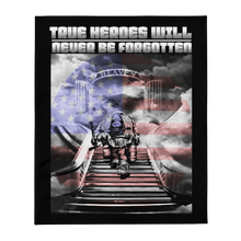 Load image into Gallery viewer, Firefighter True Heroes Will Never Be Forgotten Throw Blanket FREE SHIPPING