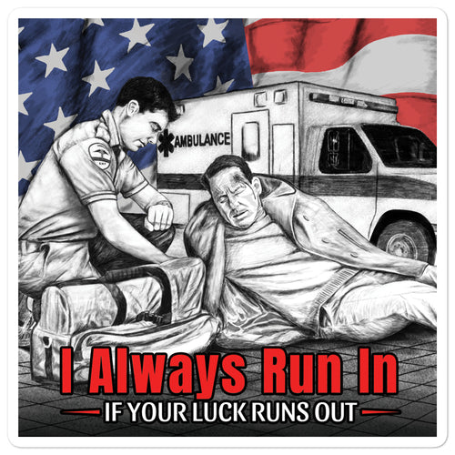 I Always Run In If Your Luck Runs Out Bubble-Free Stickers FREE SHIPPING