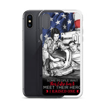 Load image into Gallery viewer, Some People Wait Their Entire Life To Meet Their Hero I Raised Mine iPhone Case FREE SHIPPING