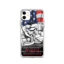 Load image into Gallery viewer, Some People Wait Their Entire Life To Meet Their Hero I Raised One iPhone Case FREE SHIPPING