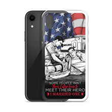 Load image into Gallery viewer, Some People Wait Their Entire Life To Meet Their Hero I Married Mine iPhone Case FREE SHIPPING