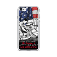 Load image into Gallery viewer, Some People Wait Their Entire Life To Meet Their Hero I Raised One iPhone Case FREE SHIPPING