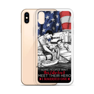 Some People Wait Their Entire Life To Meet Their Hero I Married Mine iPhone Case FREE SHIPPING