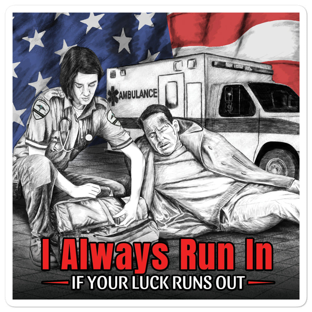 I Always Run In If Your Luck Runs Out Bubble-Fee Sticker FREE SHIPPNG