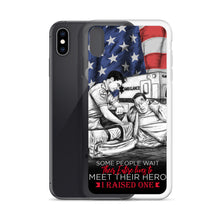 Load image into Gallery viewer, Some People Wait Their Entire Life To Meet Their Hero I Raised One iPhone Case FREE SHIPPING