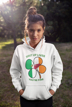 Load image into Gallery viewer, Shut Up Liver You&#39;re Fine Hoodie