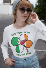 Load image into Gallery viewer, Shut Up Liver You&#39;re Fine Long Sleeve Tee