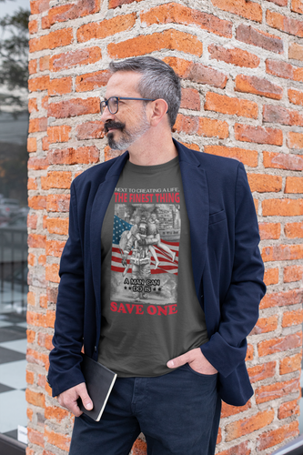 Next To Creating Life A Man Can Do Is Save One T-Shirt FREE SHIPPING