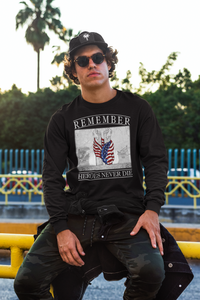 Remember Heroes Never Die Long Sleeve Tee