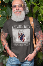 Load image into Gallery viewer, Remember Heroes Neveer Die T-Shirt