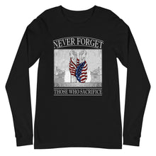 Load image into Gallery viewer, Never Forget Those Who Sacrifice Long Sleeve Tee