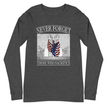 Load image into Gallery viewer, Never Forget Those Who Sacrifice Long Sleeve Tee