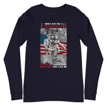 Load image into Gallery viewer, Don&#39;t Just Be A Firefighter Be The Best One You Could Be  Long Sleeve Tee FREE SHIPPING