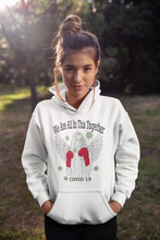 Load image into Gallery viewer, We Are All In This Together Covid -19 Unisex Hoodie